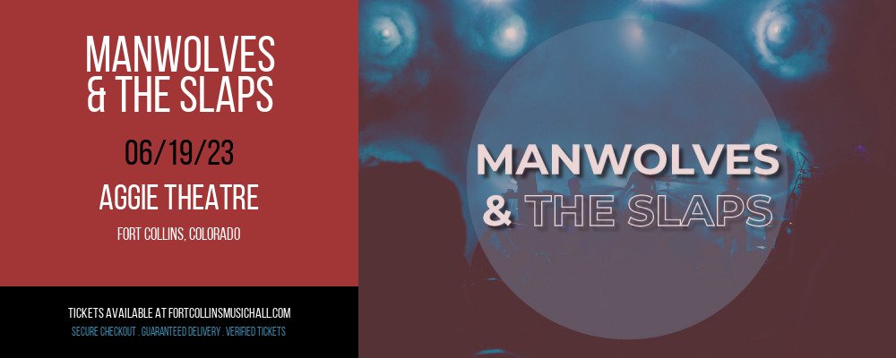 Manwolves & The Slaps at Aggie Theatre tickets Manwolves & The Slaps at Aggie Theatre