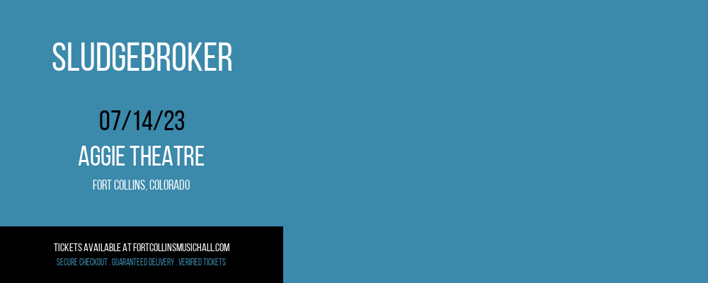 Sludgebroker at Aggie Theatre tickets Sludgebroker at Aggie Theatre