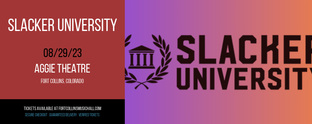 Slacker University at Aggie Theatre