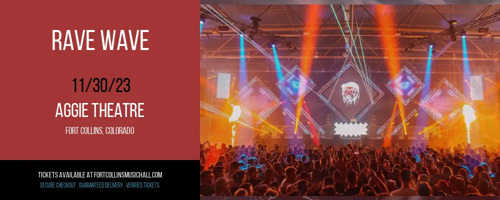 Rave Wave at Aggie Theatre